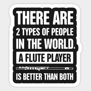 There Are 2 Types Of People – Funny Flute Player Design Sticker